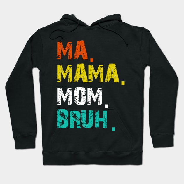 Ma Mama Mom Bruh Vintage Retro Hoodie by GW ART Ilustration